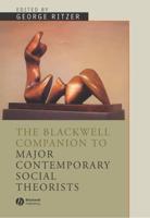 The Blackwell Companion to Major Social Theorists