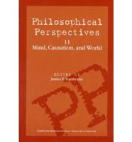 Philosophical Perspectives. Vol. 11 Mind, Causation and World