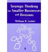 Strategic Thinking for Small Business and Divisions