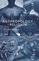 The Anthropology of Religion