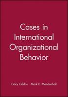 Cases in International Organizational Behavior
