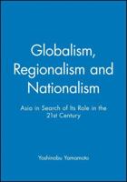 Globalism, Regionalism and Nationalism