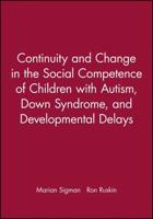 Continuity and Change in the Social Competence of Children With Autism, Down Syndrome and Developmental Delays