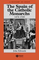 The Spain of the Catholic Monarchs, 1474-1520
