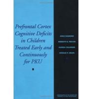 Prefrontal Cortex Cognitive Deficits in Children Treated Early and Continuously for PKU