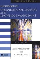 The Blackwell Handbook of Organizational Learning and Knowledge Management