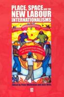 Place, Space and the New Labour Internationalisms
