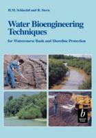 Water Bioengineering Techniques for Watercourse, Bank and Shoreline Protection