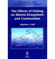 The Effects of Fishing on Marine Ecosystems and Communities