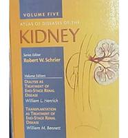 Atlas of Diseases of the Kidney. Vol. 5 Section I, Dialysis as a Treatment of End-Stage Renal Disease