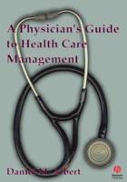 A Physician's Guide to Health Care Management