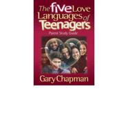 The Five Love Languages of Teenagers - Parent Study Guide