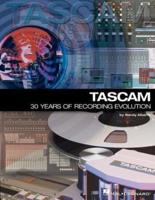 TASCAM: 30 Years of Recording Evolution