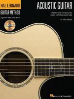 The Hal Leonard Acoustic Guitar Method: Cultivate Your Acoustic Skills With Practical Lessons and 45 Great Riffs and Songs (Book/Online Audio)