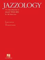 Jazzology : The Encyclopedia of Jazz Theory for All Musicians