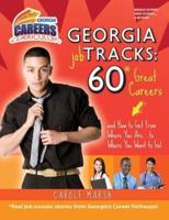 Georgia Job Tracks: 60* Great Careers-And How to Get from Where You Are...to Where You Want to Go!