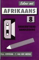 Sukses Met Afrikaans. Onderwysershandleiding - STD 8