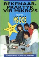 Rekenaarpraktyk Vir Mikro'S. Vol 1 Ms-DOS