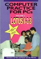 Computer Practice for Pcs. Vol 2 Lotus 1-2-3