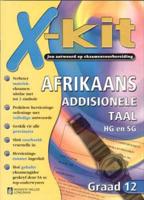 X-Kit Afrikaans Additionele Taal. Grade 12 (Higher Grade and Standard Grade)