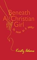 Beneath a Christian Girl