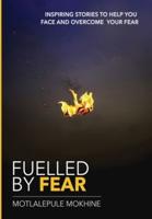 Fuelled by Fear