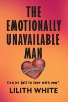 The Emotionally Unavailable Man
