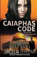 The CAIAPHAS CODE: An ALEX HUNT Adventure Thriller
