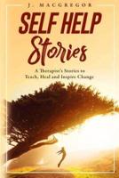 Self Help Stories: A therapist's stories to teach, heal and inspire change