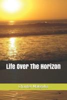 Life Over The Horizon
