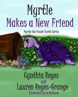 Myrtle Makes a New Friend
