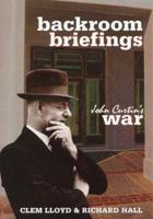 Backroom Briefings: John Curtin's War