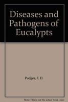 Diseases and Pathogens of Eucalypts