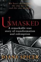UnMasked: A remarkable true story of transformation and redemption