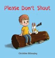 Please Don't Shout