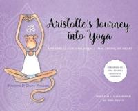 Aristotle's Journey Into Yoga: Happiness for Children and the Young at Heart