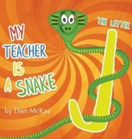 My Teacher is a Snake The Letter J