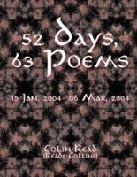 52 Days, 63 Poems : 15 Jan, 2004 - 06 Mar 2004