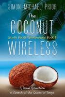 The Coconut Wireless: A Travel Adventure in Search of the Queen of Tonga