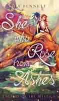 She Who Rose From Ashes : Legënd of the Mystics