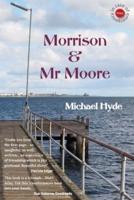 Morrison &amp; Mr Moore