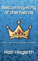 Becoming Kind of the Nerds: How to Run IT Teams and Influence People
