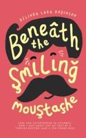 Beneath the Smiling Moustache: Love and Catastrophe in Istanbul