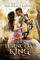 The Turncoat King: Including The Rising Wave Novella