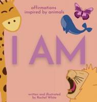 I AM: affirmations inspired by animals