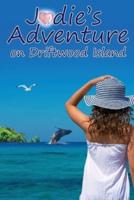 Jodie's Adventure on Driftwood Island: Book 3