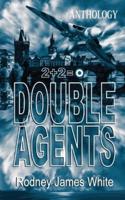 Double Agents 2+2=0: Anthology