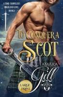 To Conquer a Scot: Large Print