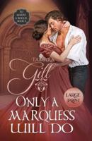 Only a Marquess Will Do: Large Print