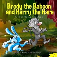 Brody the Baboon and Harry the Hare